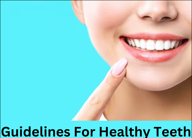 Guidelines for Healthy Teeth