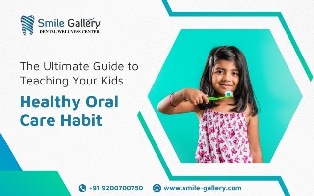 The Ultimate Guide to Teaching Your Kids Healthy Oral Care Habits