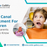 Root Canal Treatment for Children What Parents Need to Know