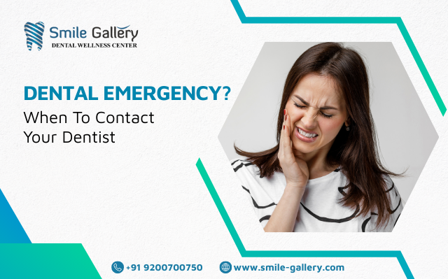 Dental Emergency? When To Contact Your Dentist