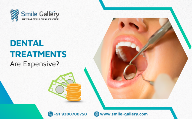 Dental Treatments Are Expensive!