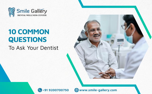 10 Common Questions To Ask Your Dentist