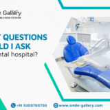 What questions should I ask at a dental hospital